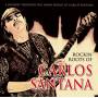 Carlos Santana - Rockin Roots Of Carlos Santana