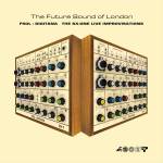 Future Sound Of London - FSOL: Digitana - The SX-One Improvisations