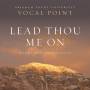 Newman / Byu Vocal Point - Lead Thou Me On: Hymns