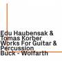 Christian Buck / Christian Wolfarth - Works for guitar & percussion