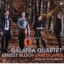Galatea Quartet - Bloch: Landscapes-Works For String Quartet