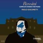 Paolo Giacometti - Rossini: Smtliche Werke fr Klavier