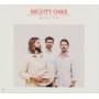 Mighty Oaks - Mexico
