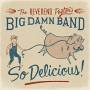 Reverend Peyton's Big - So Delicious