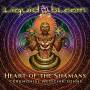 Liquid Bloom - Heart Of The Shamans: Ceremonial Medicine Songs