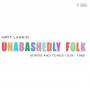 Grit Laskin - Unabashedly Folk