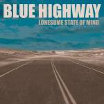 Blue Highway - Lonesome State of Mind