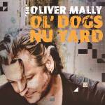 'Sir' Oliver Mally - Ol' Dogs Nu Yard