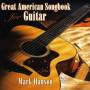 Mark Hanson - Great American Songbook For Guitar