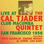 Cal-Quintet- Tjader - Live At Club Macumba San Francisco 1956