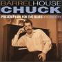 Barrelhouse Chuck - Prescription For Blues