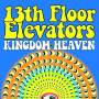 13th Floor Elevators - Kingdom Of Heaven