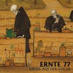 Ernte 77 - Gru aus der Kche