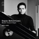 Ariel Lanyi - Organ Reflections: Mozart, Franck & Reger