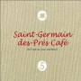SAINT GERMAIN DES PRES CAFE 5 / VAR - Saint-Germain-des-Pres-Cafe Vol.5