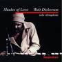 Walt Dickerson - Shades Of Love