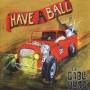 The Cable Bugs - Have A Ball