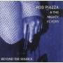 Rod & The Mighty Piazza - Beyond The Source