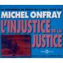 Michel Onfray - L'injustice De La Justice