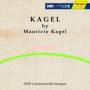 Kagel / Rso Stuttgart Swr - Kagel Conducts Kagel
