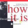 David Hazeltine - How It Is