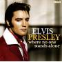 Elvis Presley - Where No One Stands Alone