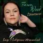 Fawn Wood - Iskwewak: Songs Of Indigenous Womanhood