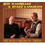 Jeff Barnhart & Spats La - We Wish We Were Twins