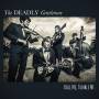 The Deadly Gentlemen - Roll Me,tumble Me