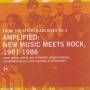 Sonic Youth / Swans / Sharp / + - Amplified: New Music meets Rock