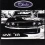 Choke - Give Er