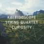 Kaleidoscope String Quartet - Curiosity