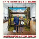 Alison Brown & Steve Martin - Safe, Sensible and Sane
