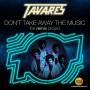 Tavares - Don't Take Away The Music-The Remix Project