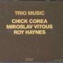 Chick Corea / Miroslav Vitous / Roy Haynes - Trio Music