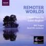 David Hill - Remoter Worlds-Chormusik