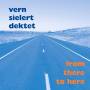 Vern Sielert Dektet - From There To Here