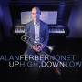 Alan Ferber Nonet - Up high, Down Low