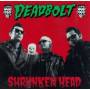 Deadbolt - Shrunken Head