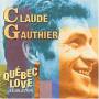 Claude Gauthier - Quebec Love (la Collection)
