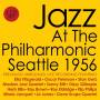 Various Artists - Jazz At The Philharmonic - Seattle 1956