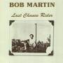 Bob Martin - Last Chance Rider
