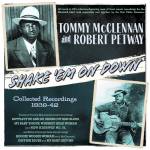 Tommy McClennan & Robert Petway - Shake 'Em On Down - Collected Recordings 1939-42
