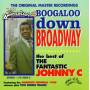 Fantastic Johnny C - Boogaloo Down Broadway: Best Of
