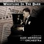 Alex Mendham - Whistling In The Dark