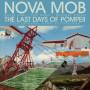 Nova Mob - The Last Days Of Pompeii Sp.Edit.