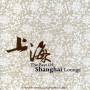 Various - Best Of Shanghai Lounge