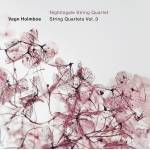 Nightingale String Quartet - Holmboe: Streichquartette Vol. 3