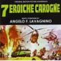 Angelo Lavagnino - 7 Eroiche Carogne