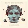 Death By Chocolate - Among Sirens